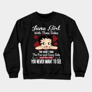 June Girl With Three Sides The Quiet Side Birthday Gifts Crewneck Sweatshirt